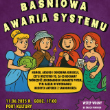 "Baśniowa Awaria Systemu” (bo jak Kopciuszek ma złe nawyki, syrenka szuka dowodu, a babcia streamuje,  to ewidentnie coś się popsuło)