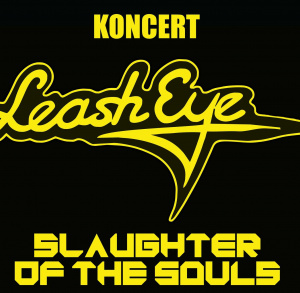 Koncert Leash Eye & Slaughter Of The Souls