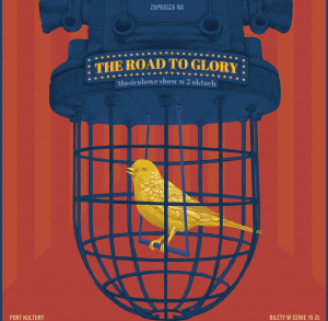 MUSICALOWE SHOW Z MUZYKĄ NA ŻYWO pt. „THE ROAD TO GLORY”