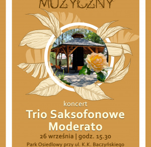 „Jesienny ogród muzyczny” – koncert Tria Saksofonowego Moderato ODWOŁANY