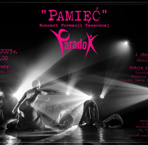 "Pamięć" Koncert Formacji Tanecznej PARADOX