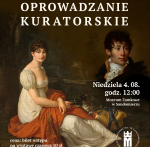 Skotniccy – między Sandomierzem, Florencją a Krakowem” Oprowadzanie kuratorskie po wystawie