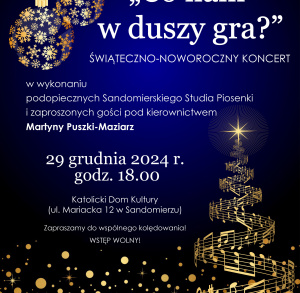 Koncert świąteczno-noworoczny "Co nam w duszy gra?"