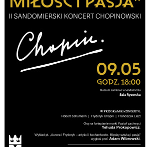 II Sandomierski Koncert Chopinowski: „Aurora i Fryderyk -  Miłość i Pasja” w Zamku Królewskim w Sandomierzu