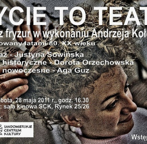 „Życie to teatr” - pokaz fryzjerski Andrzeja Kołeczka