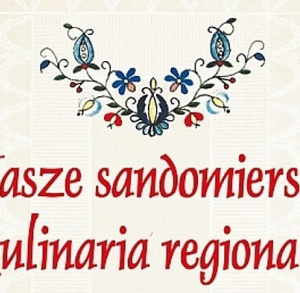 „Nasze sandomierskie kulinaria regionalne” - konkurs kulinarny
