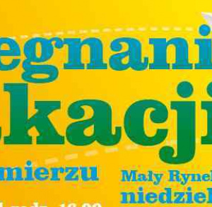 Pożegnanie wakacji w Sandomierzu