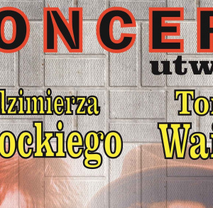 Koncert Janusza Kasprowicza (utwory Włodzinierza Wysockiego i Toma Waitsa)