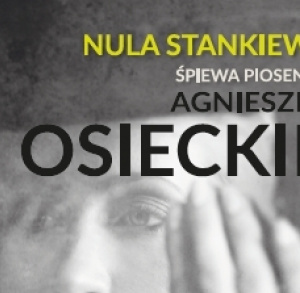 Nula Stankiewicz śpiewa piosenki Agnieszki Osieckiej - ZMIANA TERMINU
