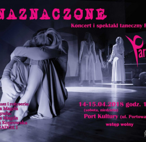 Koncert i spektakl taneczny „NAZNACZONE”