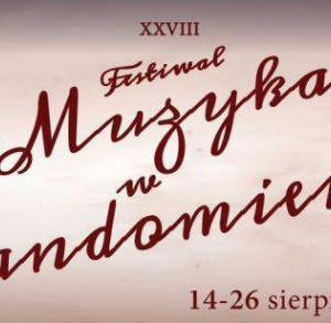 Uwaga! Ważny komunikat! XXVIII Festiwal Muzyka w Sandomierzu