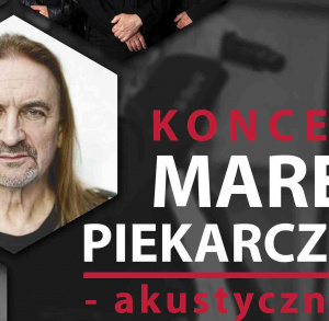 Koncert Marka Piekarczyka - akustycznie