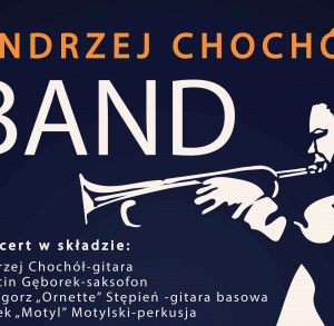 Koncert "Andrzej Chochół Band"