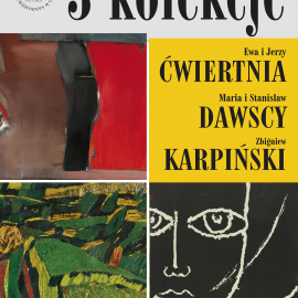 Otwarcie wystawy TRZY KOLEKCJE. Maria i Stanisław Dawscy – Ewa i Jerzy Ćwiertnia – Zbigniew Karpiński