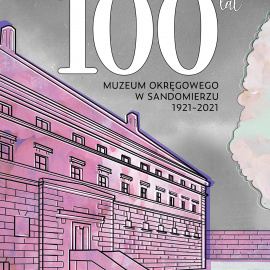 Otwarcie wystawy "100 lat Muzeum Okręgowego w Sandomierzu 1921 - 2021"