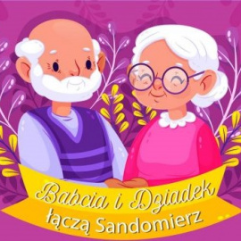 Zaproszenie na wydarzenie „Babcia i Dziadek łączą Sandomierz”