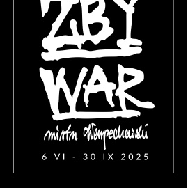 ZBY/WAR mistrz Warpechowski Wystawa czasowa w Zamku Królewskim w Sandomierzu