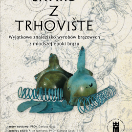 SKARB Z TRHOVIŠTE w Zamku Królewskim w Sandomierzu
