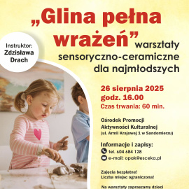 "Glina pełna wrażeń" - warsztaty sensoryczno - ceramiczne dla najmłodszych