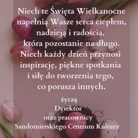 Życzenia Wielkanocne od Sandomierskiego Centrum Kultury