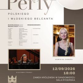 „Perły polskiego i włoskiego belcanta” - koncert sopranistki Dominiki Zamary w Zamku Królewskim w Sandomierzu